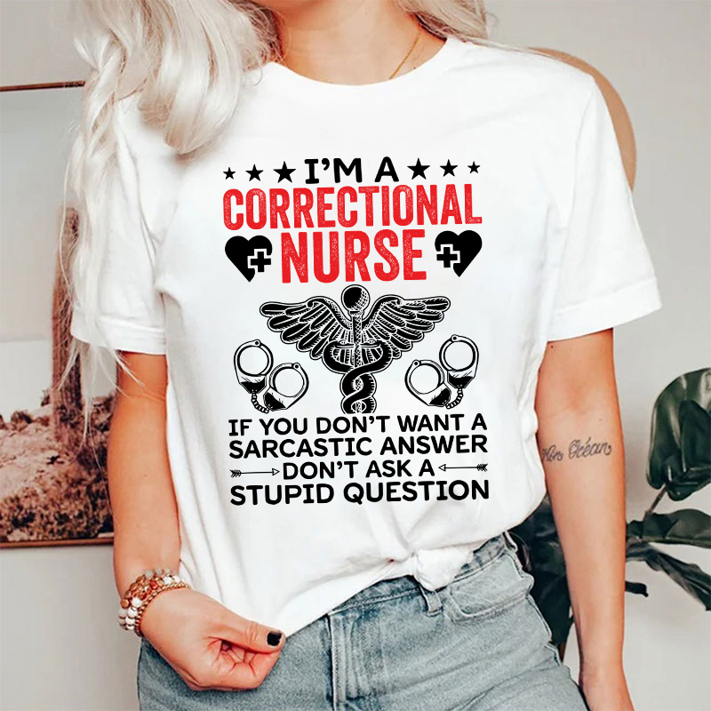 I'm A Correctional Nurse T-Shirt
