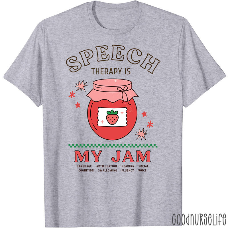 Speech Therapy Is My Jam Nurse T-Shirt
