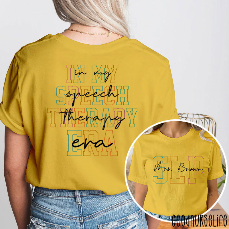 Personalized Name In My Speech Therapy Era Nurse Two Sided T-Shirt