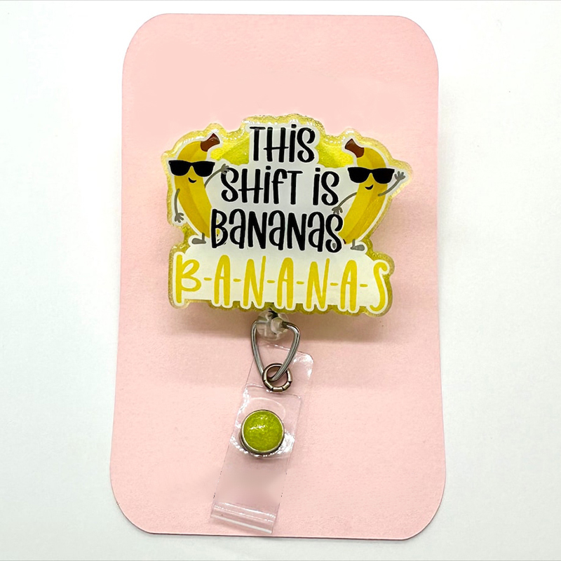 This Shift is Bananas Nurse Badge Reel