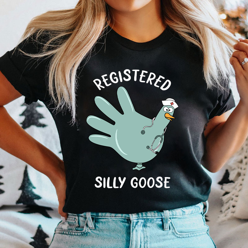 Registered Silly Goose Glove Nurse T-Shirt