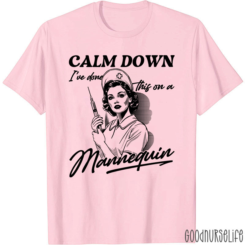 Calm Down Mannequin Nurse T-Shirt