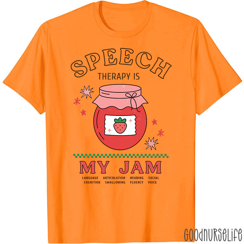 Speech Therapy Is My Jam Nurse T-Shirt