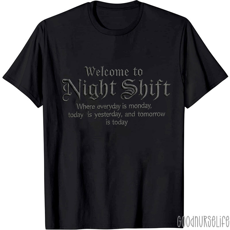 Welcome To Night Shift Humor Nurse T-shirt