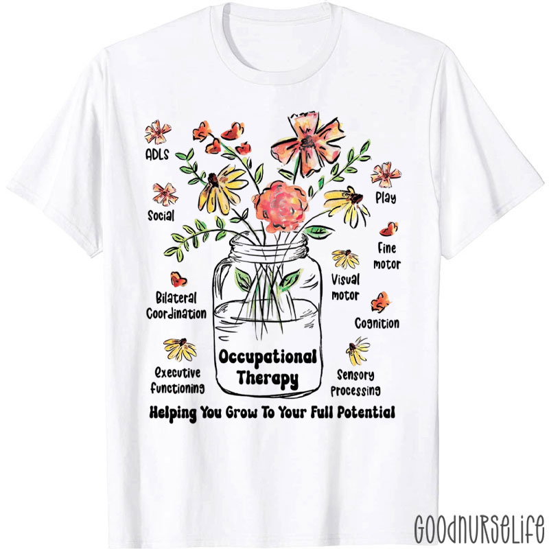 Occupational Therapy Helping You Grow To Your Full Potential T-Shirt