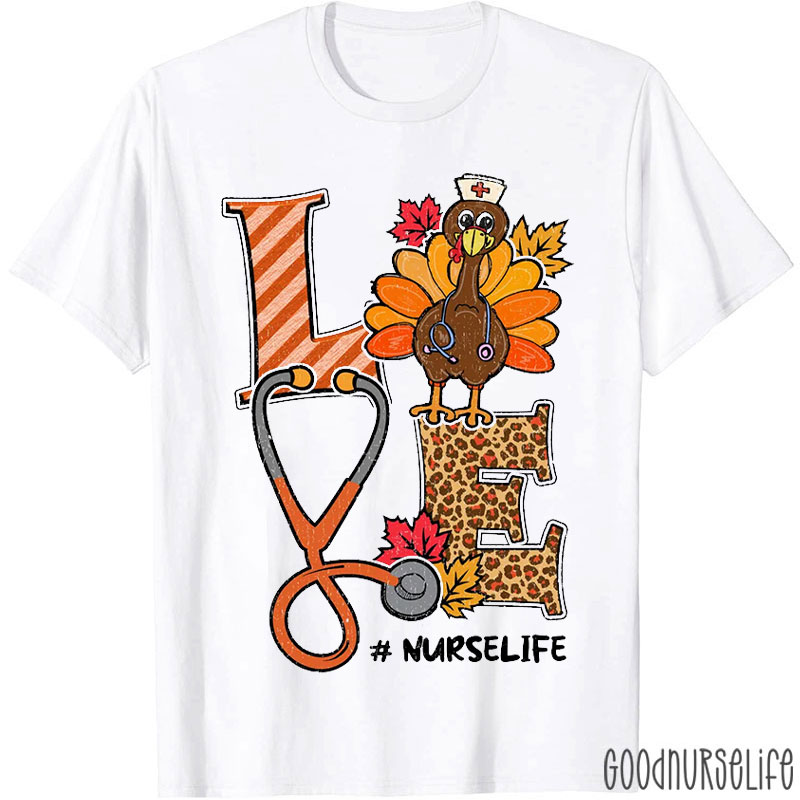 Thanksgiving Turkey Nurse Love NurseLife Nurse T-Shirt