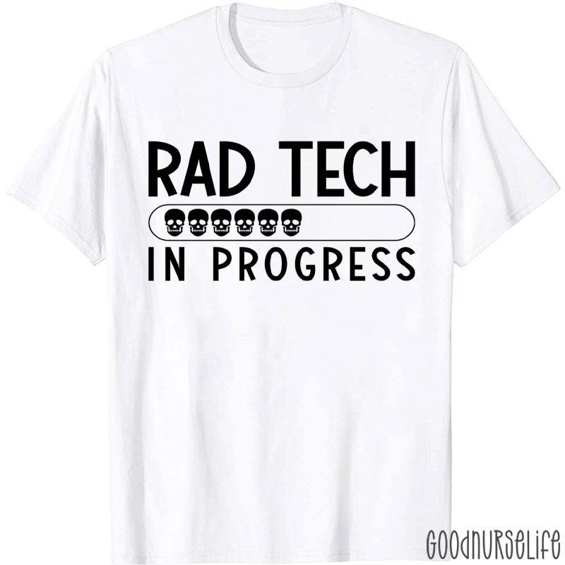 Rad Tech In Progress T-Shirt