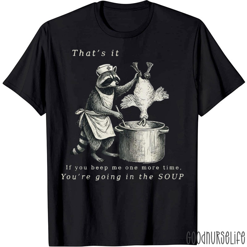 That's It If You Beep Me One More Time T-Shirt