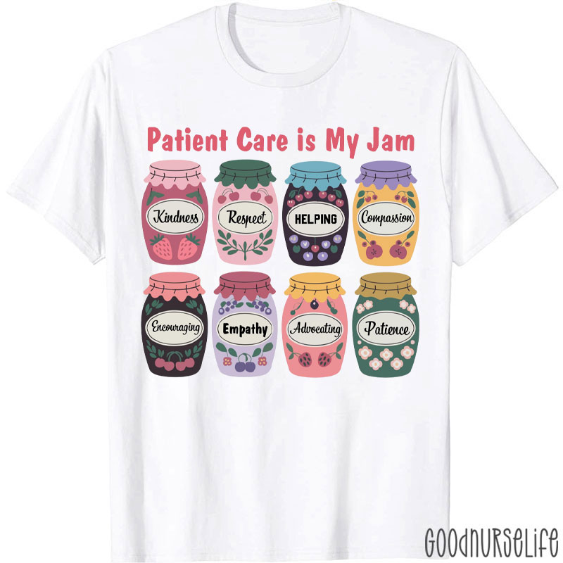 Funny Patient Care Is My Jam Nurse T-Shirt