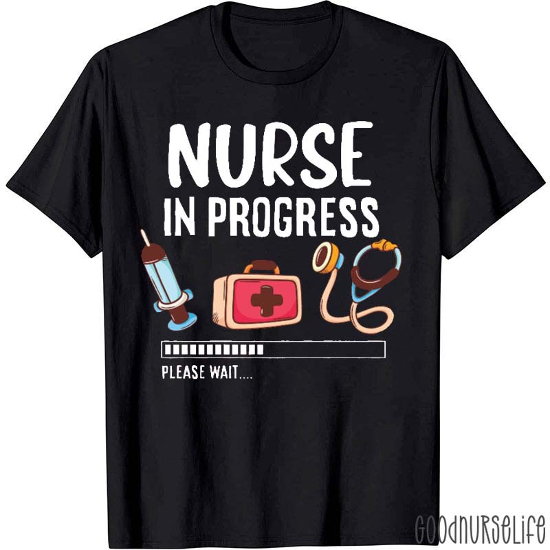Nurse In Progress Please Wait Funny Nurse T-Shirt