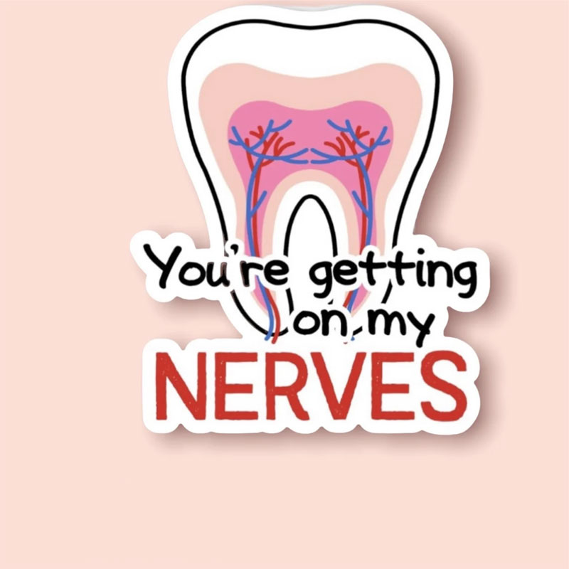 You're Getting On My Nerves Nurse Stickers