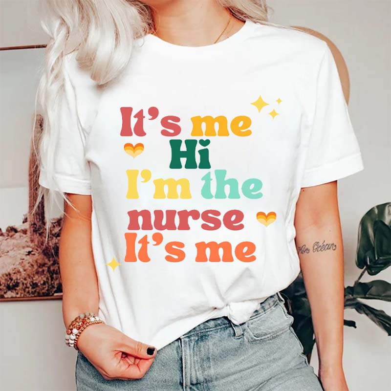 It's Me Hi I'm The Nurse T-Shirt