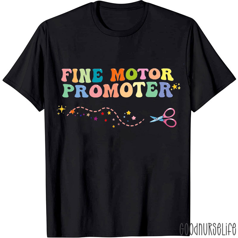 Fine Motor Promoter OT Nurse T-Shirt