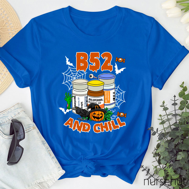 B52 And Chill Nurse T-Shirt
