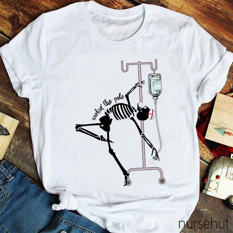 Workin The Pole Nurse T-Shirt