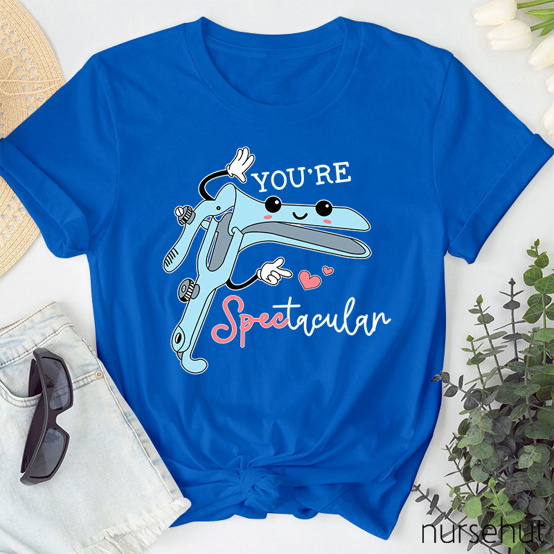 You're Spectacular Nurse T-Shirt