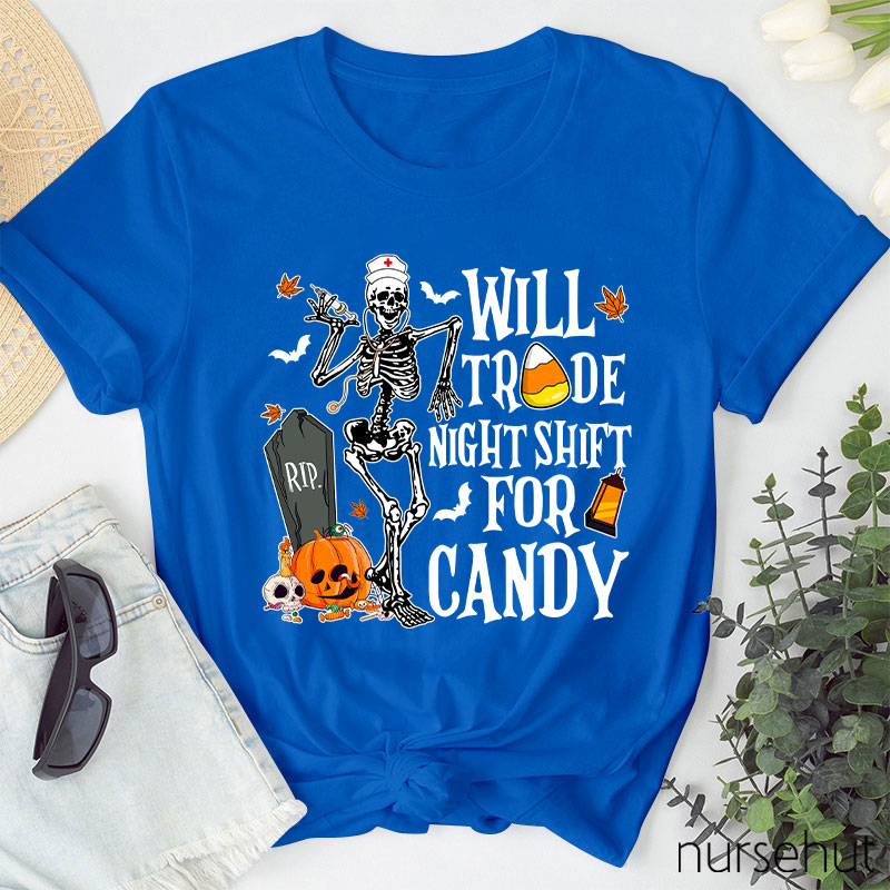 Will Trade Night Shift For Candy Nurse T-Shirt