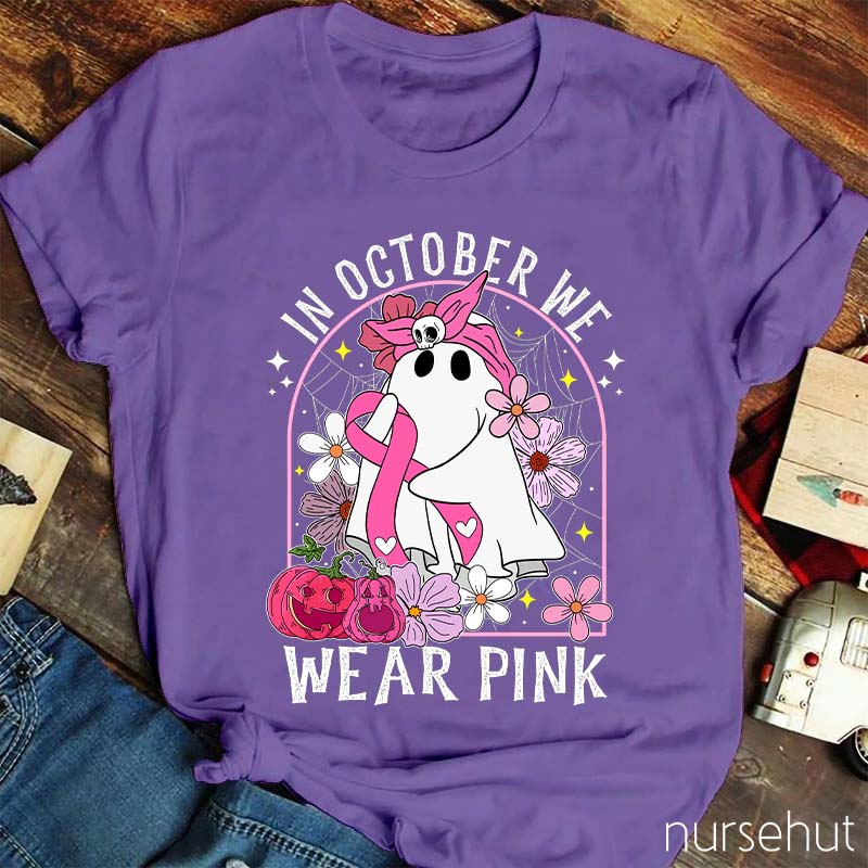 In October We Wear Pink Nurse T-Shirt