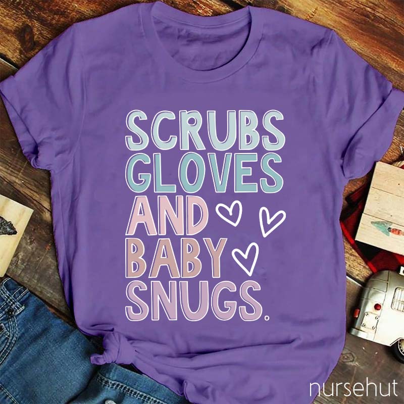 Scrubs Gloves And Baby Snugs Nurse T-Shirt