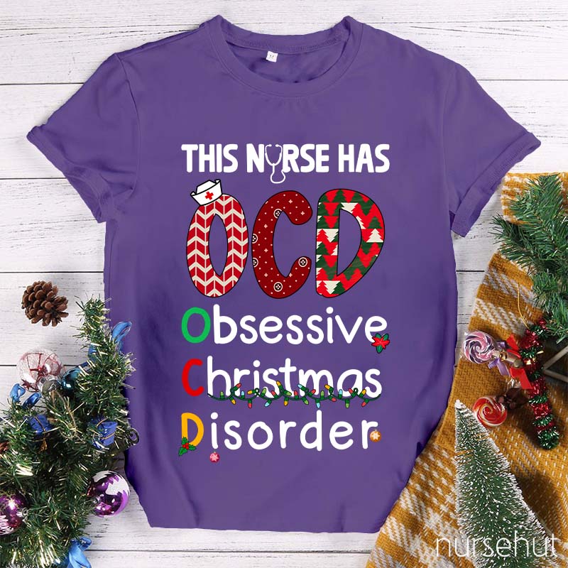 This Nurse Has OCD Obsessive Christmas Disorder Nurse T-Shirt