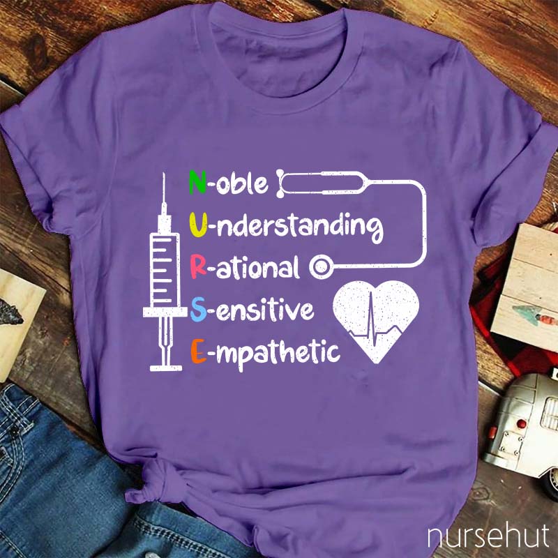 Noble Understanding Rational Sensitive Empathetic Nurse T-Shirt