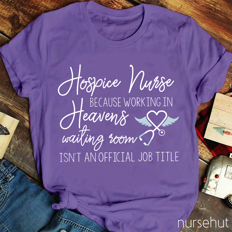 Hospice Nurse Heaven's Waiting Room Nurse T-Shirt