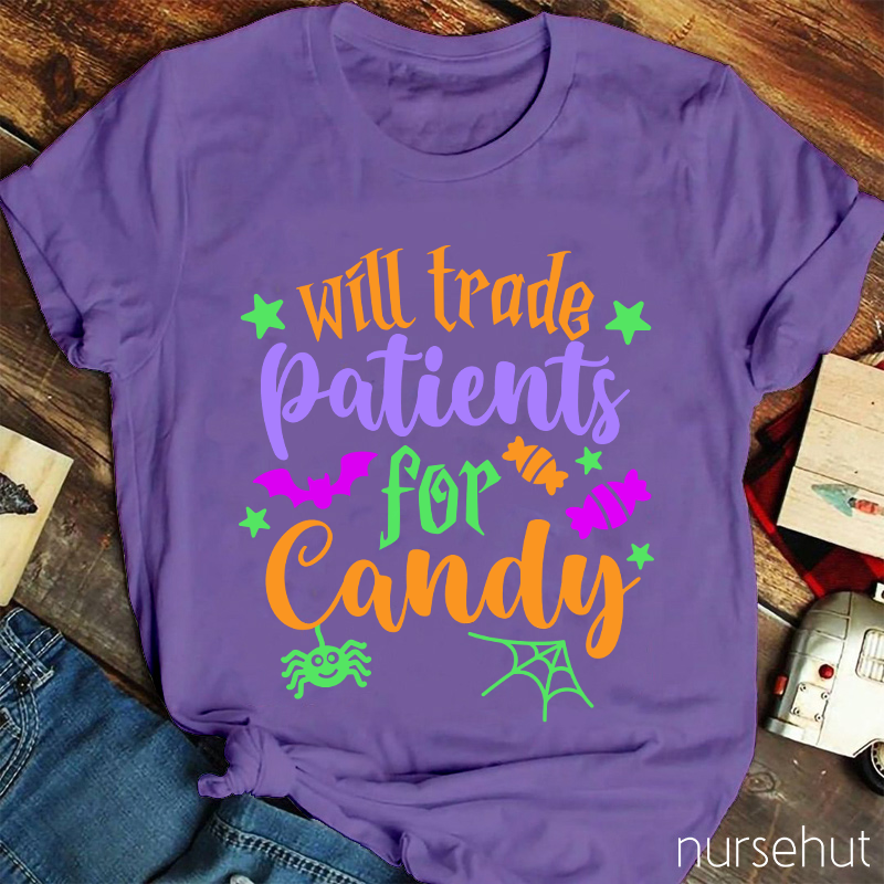 Will Trade Patients For Candy Nurse T-Shirt