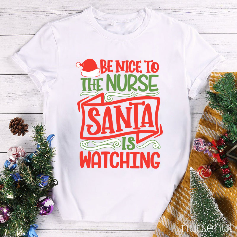 Be Nice To The Nurse T-Shirt