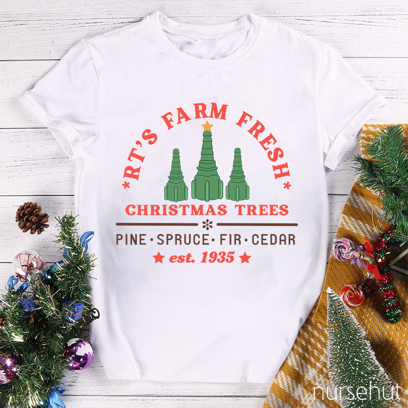RT's Farm Fresh Christmas Trees Pine Spruce Fir Cedar Est.1935 Nurse T-Shirt