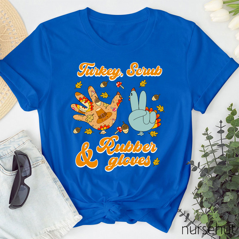 Turkey Scrub And Rubber Gloves Nurse T-Shirt