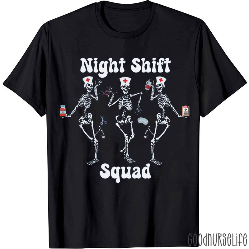 Funny Skeleton Night Shift Squad Nurse T-Shirt