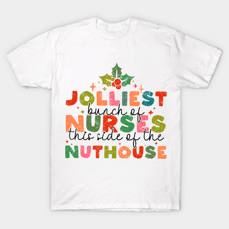 Jolliest Bunch on Nurse T-Shirt