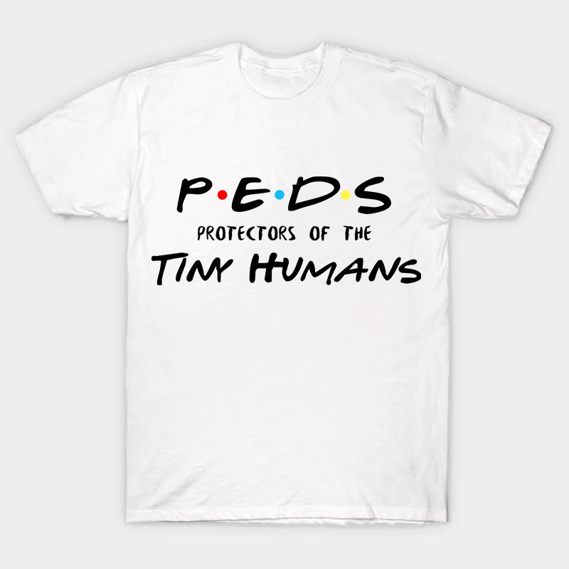 Peds Protectors Of The Tiny Human Nurse T-Shirt