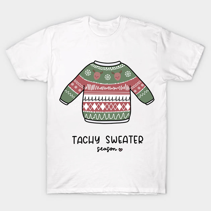 Tachy Sweater Season Nurse T-Shirt