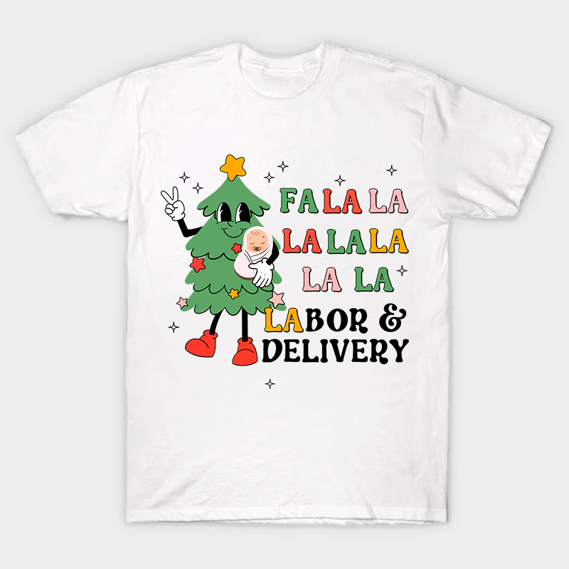 Fa La La Labor And Delivery Nurse T-Shirt