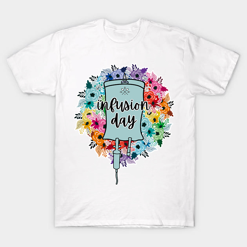 Infusion Day Nurse T-Shirt