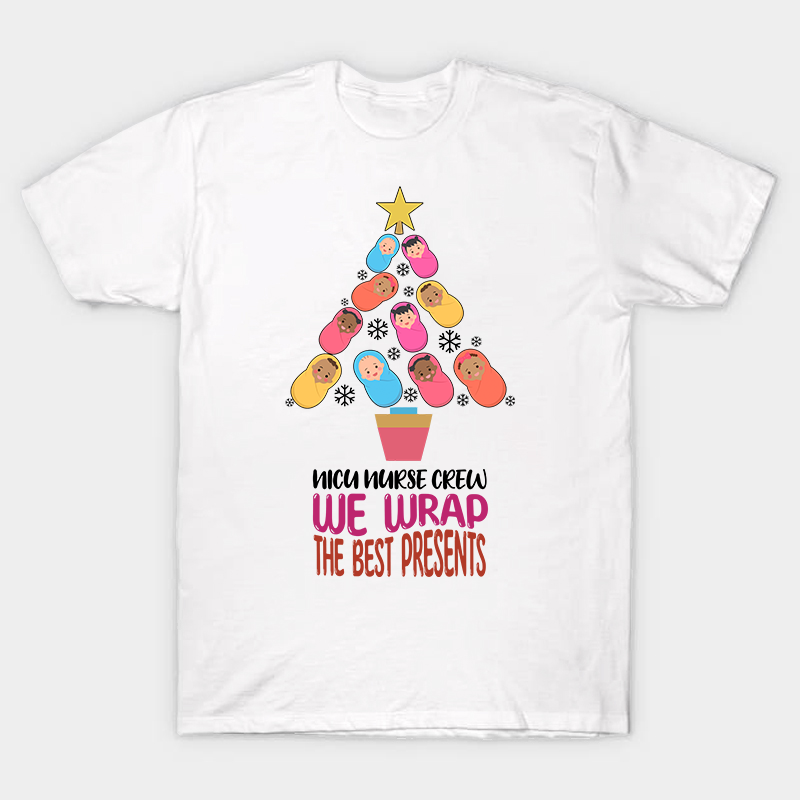 Nicu Nurse Crew We Wrap The Best Presents Nurse T-Shirt