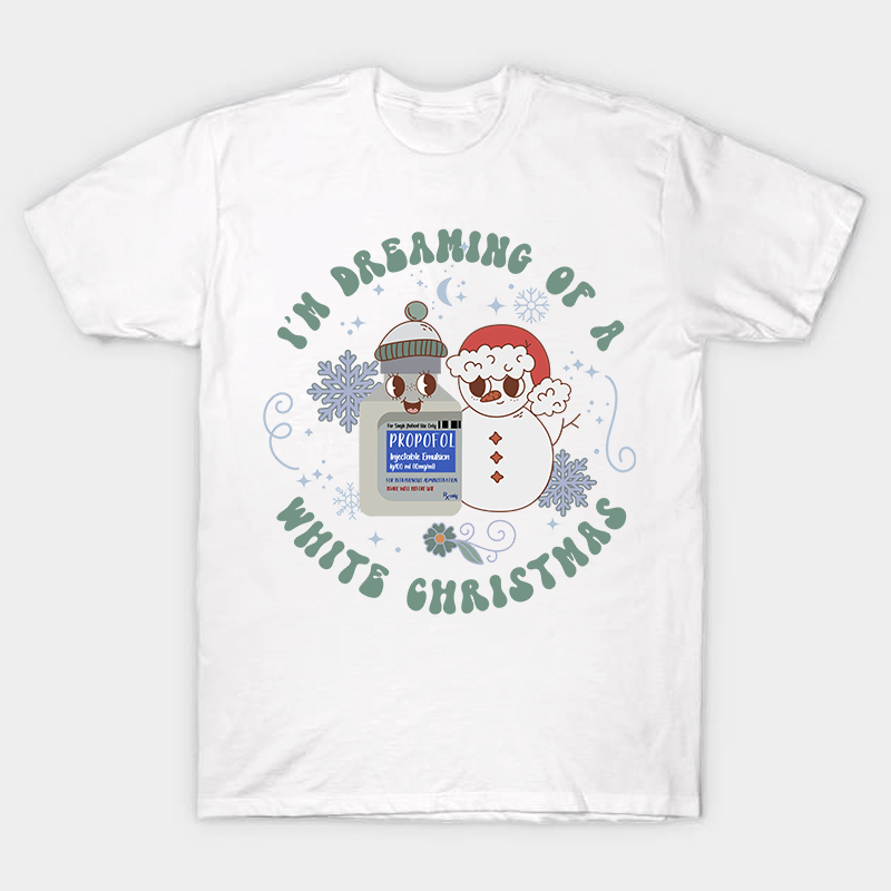 I'm Dreaming Of A White Christmas Nurse T-Shirt