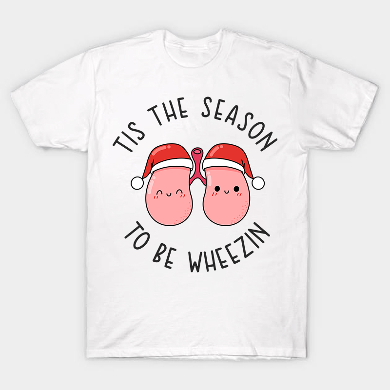Tis The Season To Be Wheezin Nurse T-Shirt