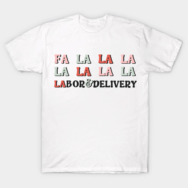 Fa La La Labor And Delivery Nurse T-Shirt