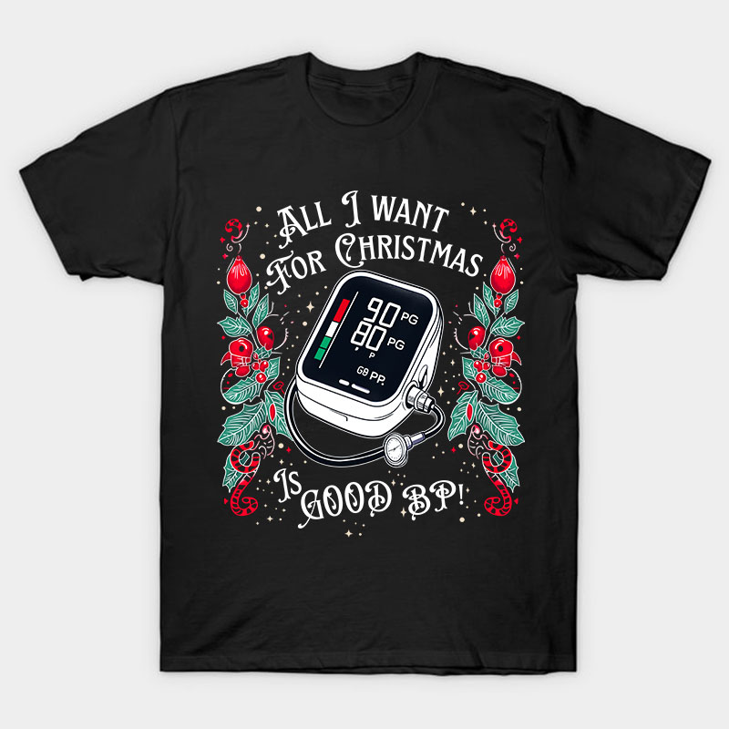 All I Want For Christmas Nurse T-Shirt