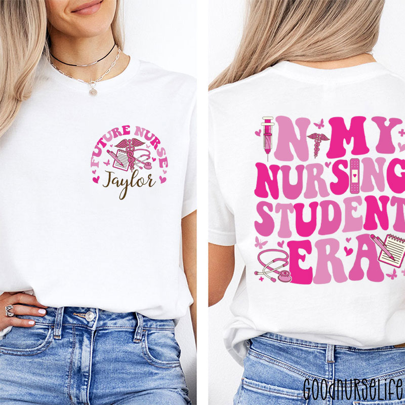 Personalized In My Nursing Student Era Nurse Two Sided T-Shirt