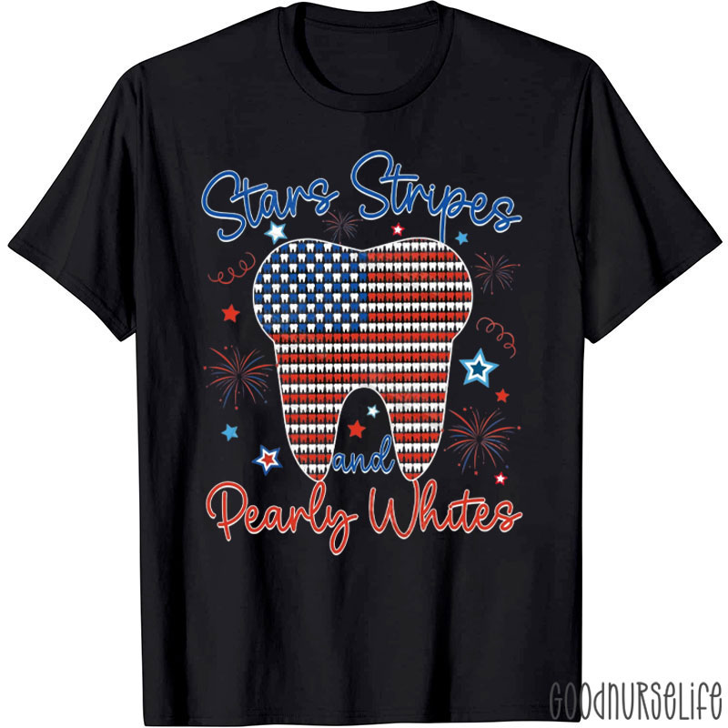 4th Of July Stars Stripes And Pearly Whites Dental T-Shirt