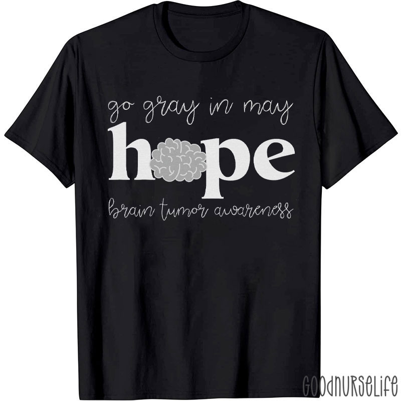Go Gray In May Hope Brain Tumor Awareness T-Shirt