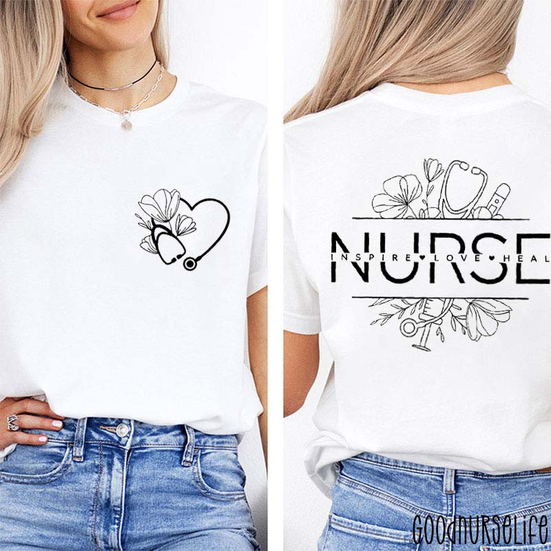 Heart Stethoscope Inspire Love Heal Nurse Two Sided T-Shirt