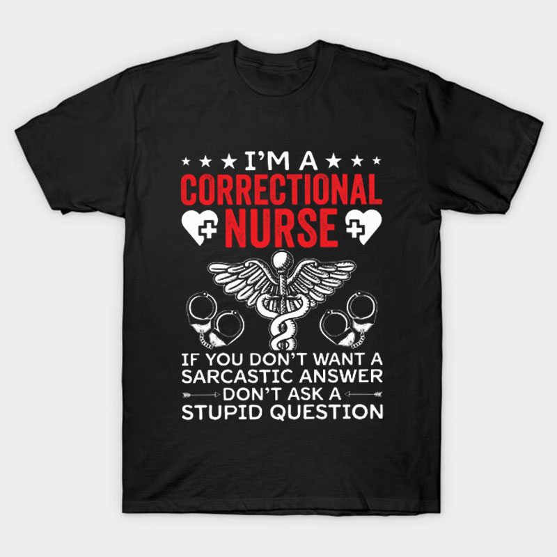 I'm A Correctional Nurse T-Shirt