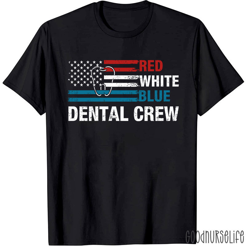 Red White Blue Dental Crew Nurse T-Shirt