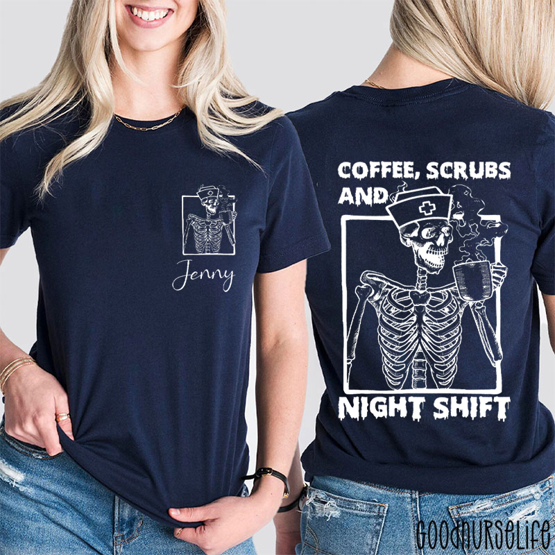 Personalized Coffee Scrubs And Night Shift Nurse Two Sided T-Shirt