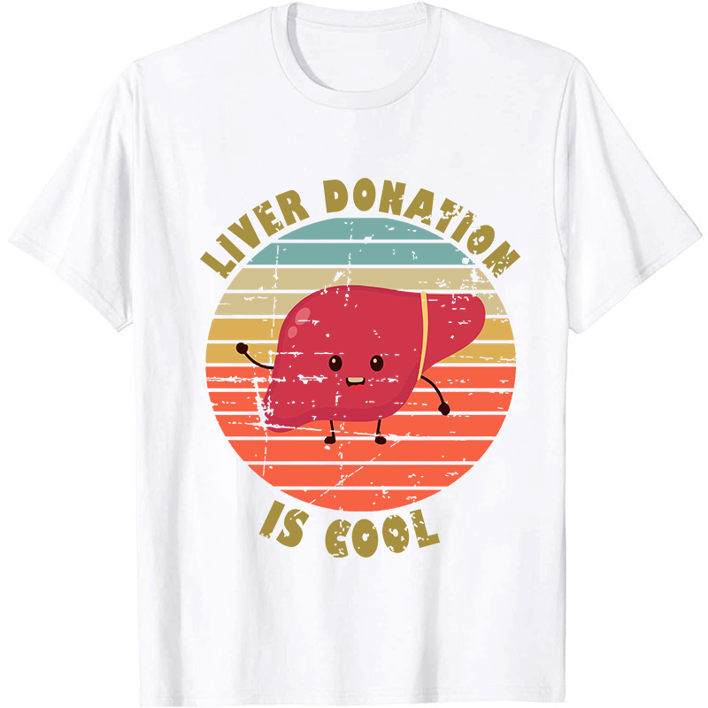 Liver Donation Is Cool Nurse T-Shirt