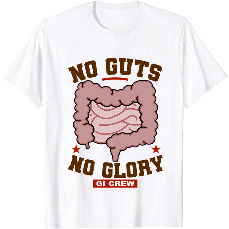No Guts No Glory Gi Crew Nurse T-Shirt